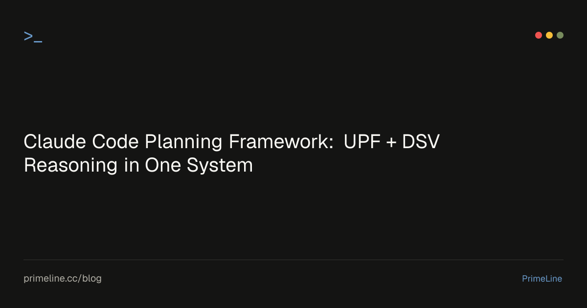 Claude Code Planning Framework: UPF + DSV Reasoning in One System ...